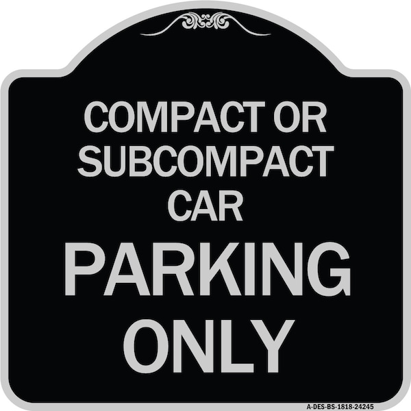 Compact or Subcompact Car Parking Heavy-Gauge Aluminum Architectural Sign, 18" x 18", BS-1818-24245
